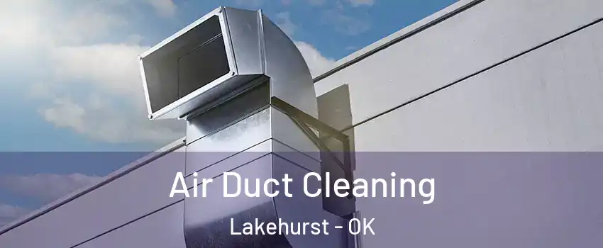 Air Duct Cleaning Lakehurst - OK