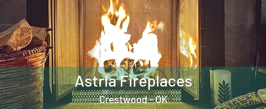 Astria Fireplaces Crestwood - OK
