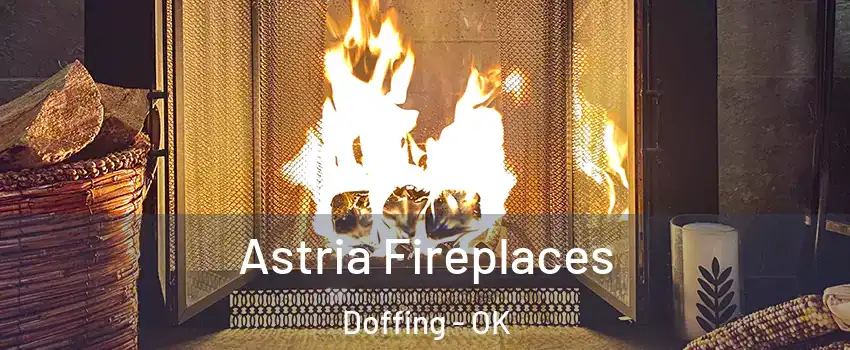 Astria Fireplaces Doffing - OK