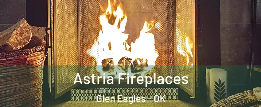 Astria Fireplaces Glen Eagles - OK