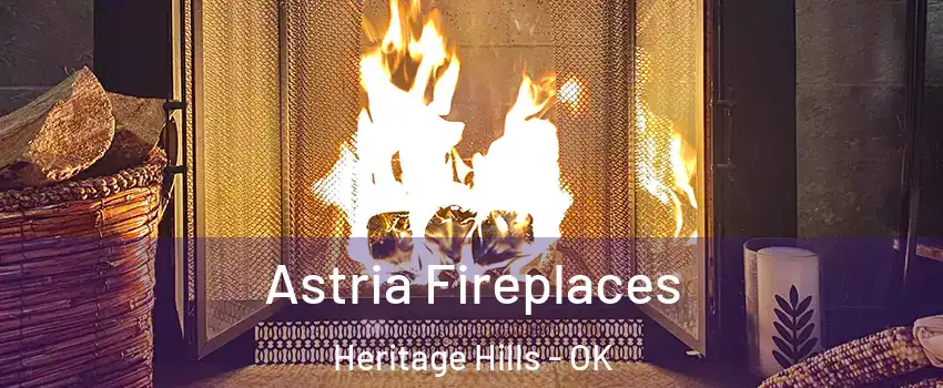 Astria Fireplaces Heritage Hills - OK