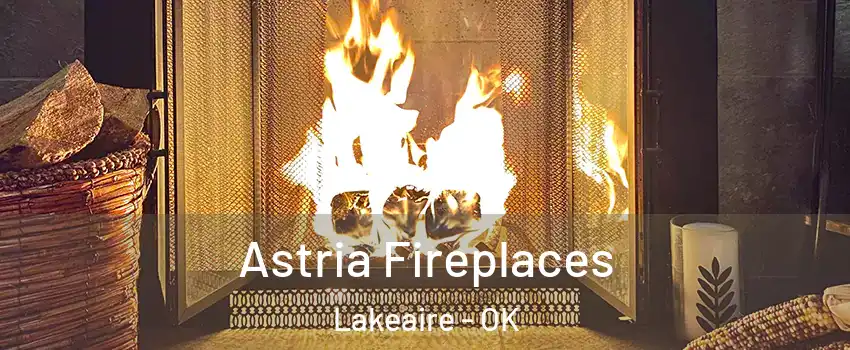Astria Fireplaces Lakeaire - OK