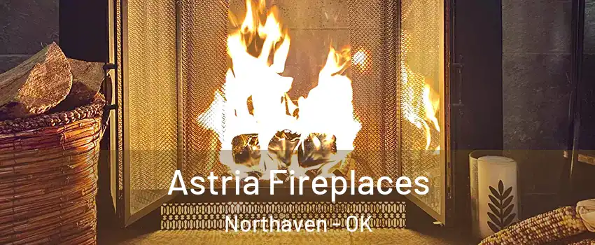 Astria Fireplaces Northaven - OK