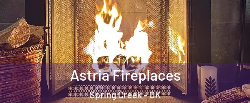 Astria Fireplaces Spring Creek - OK