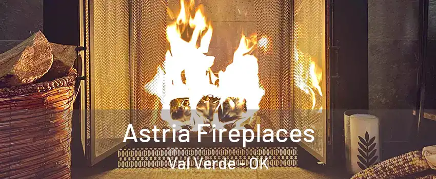 Astria Fireplaces Val Verde - OK