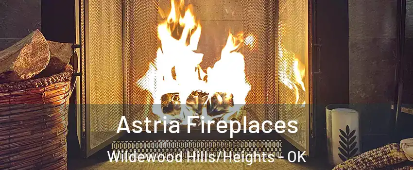 Astria Fireplaces Wildewood Hills/Heights - OK