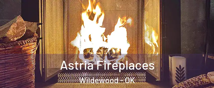 Astria Fireplaces Wildewood - OK