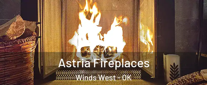 Astria Fireplaces Winds West - OK