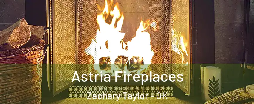 Astria Fireplaces Zachary Taylor - OK
