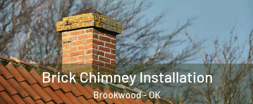 Brick Chimney Installation Brookwood - OK
