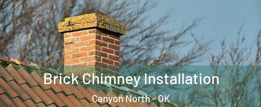 Brick Chimney Installation Canyon North - OK