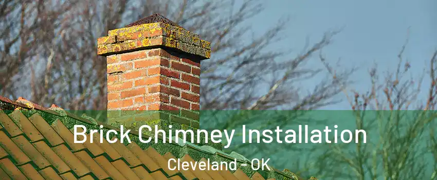 Brick Chimney Installation Cleveland - OK