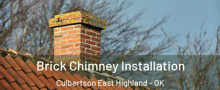 Brick Chimney Installation Culbertson East Highland - OK