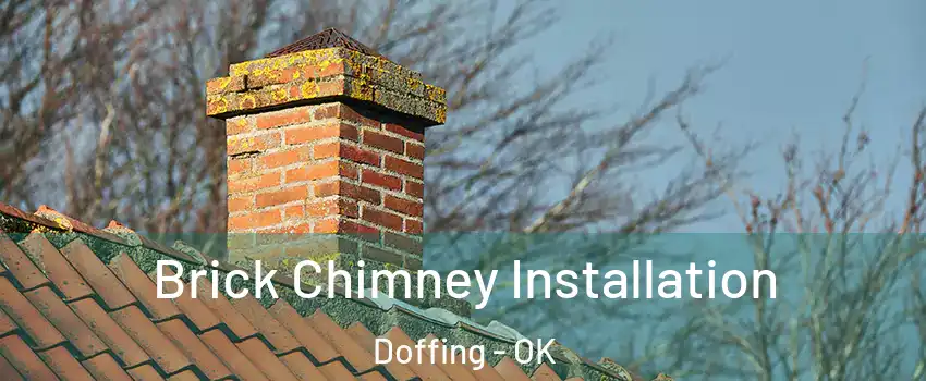Brick Chimney Installation Doffing - OK