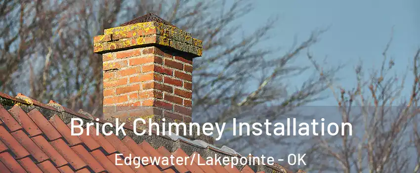 Brick Chimney Installation Edgewater/Lakepointe - OK