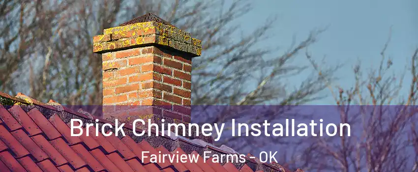 Brick Chimney Installation Fairview Farms - OK