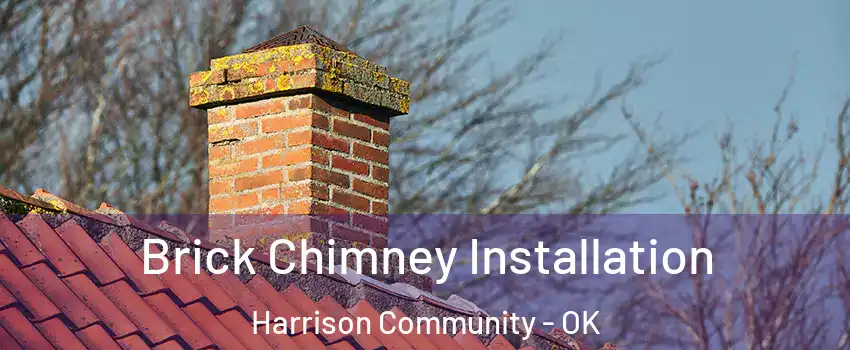 Brick Chimney Installation Harrison Community - OK