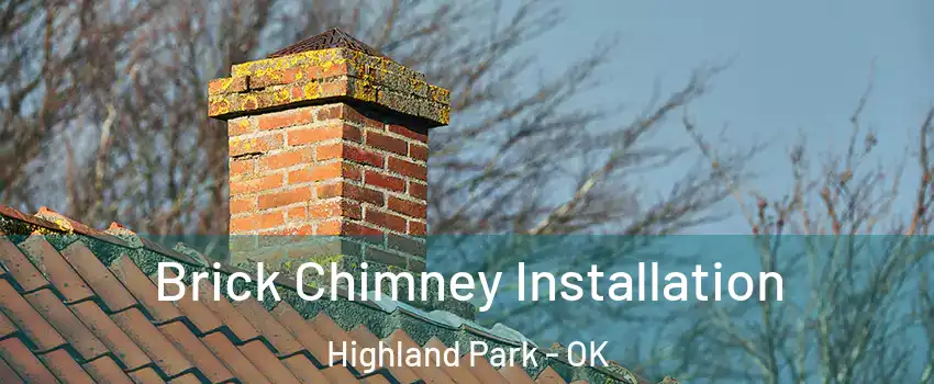 Brick Chimney Installation Highland Park - OK