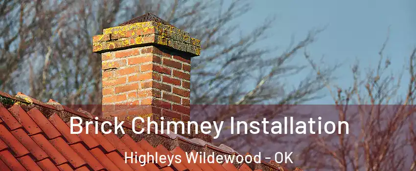Brick Chimney Installation Highleys Wildewood - OK