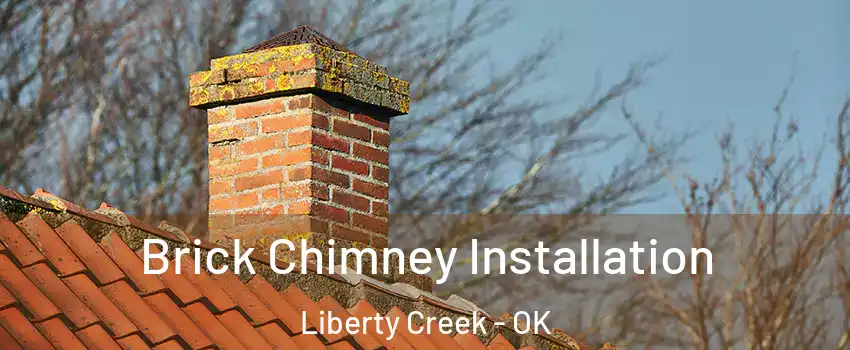 Brick Chimney Installation Liberty Creek - OK