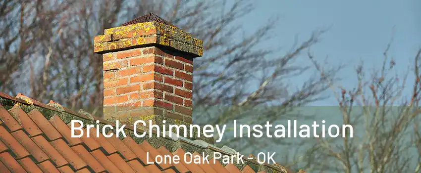 Brick Chimney Installation Lone Oak Park - OK