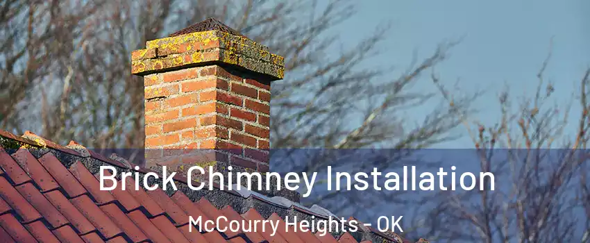 Brick Chimney Installation McCourry Heights - OK
