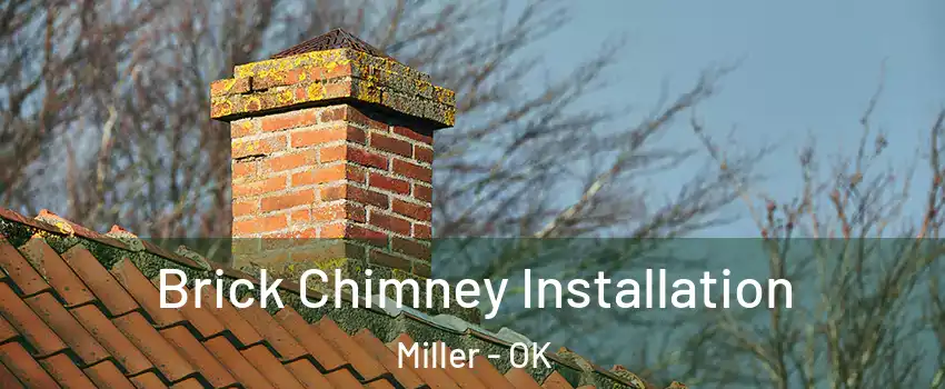 Brick Chimney Installation Miller - OK