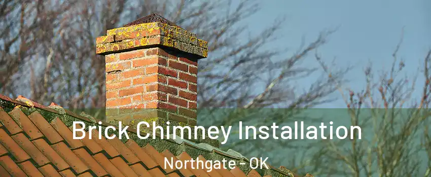 Brick Chimney Installation Northgate - OK