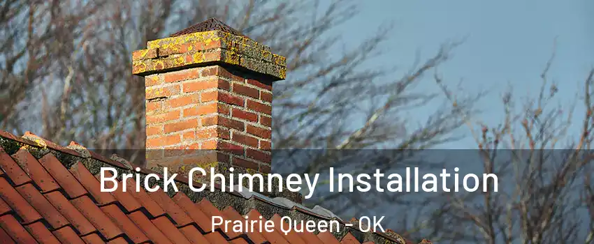 Brick Chimney Installation Prairie Queen - OK