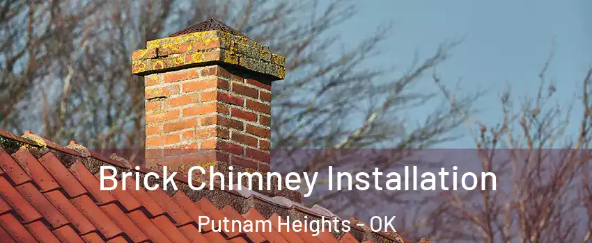 Brick Chimney Installation Putnam Heights - OK