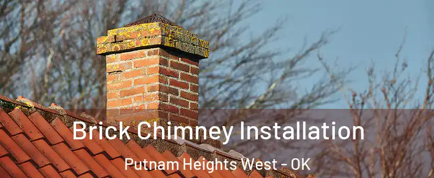 Brick Chimney Installation Putnam Heights West - OK