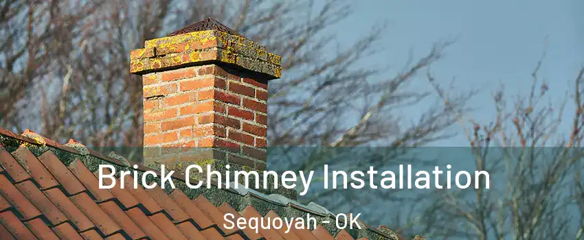 Brick Chimney Installation Sequoyah - OK