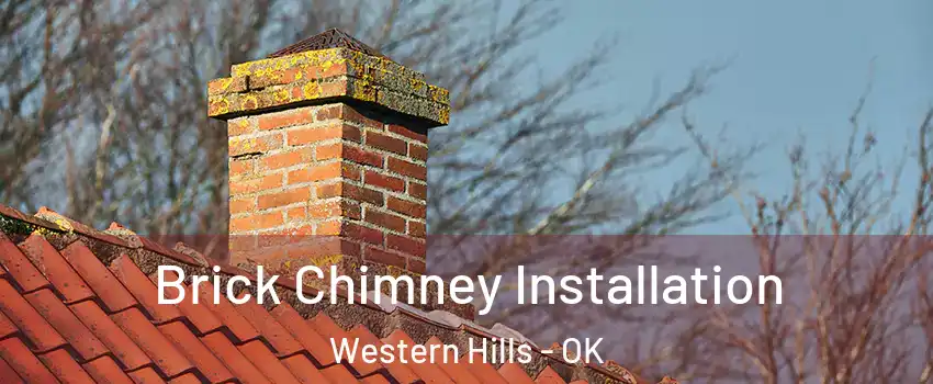 Brick Chimney Installation Western Hills - OK