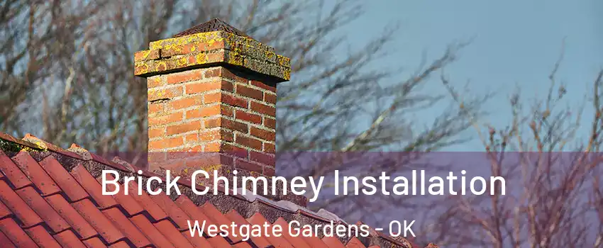 Brick Chimney Installation Westgate Gardens - OK