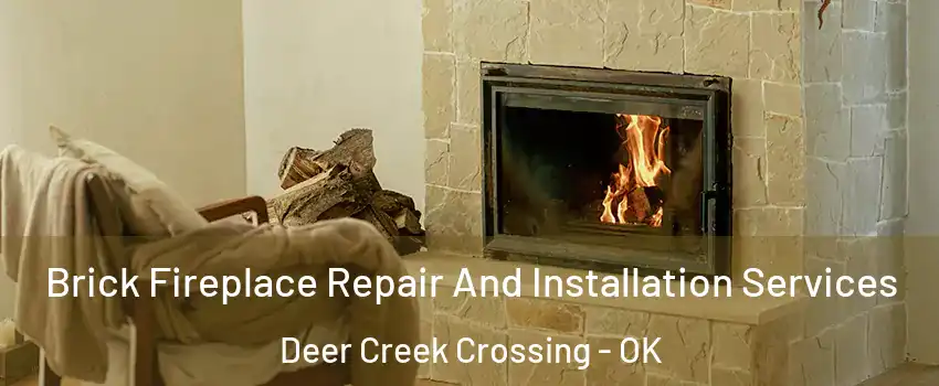 Brick Fireplace Repair And Installation Services Deer Creek Crossing - OK