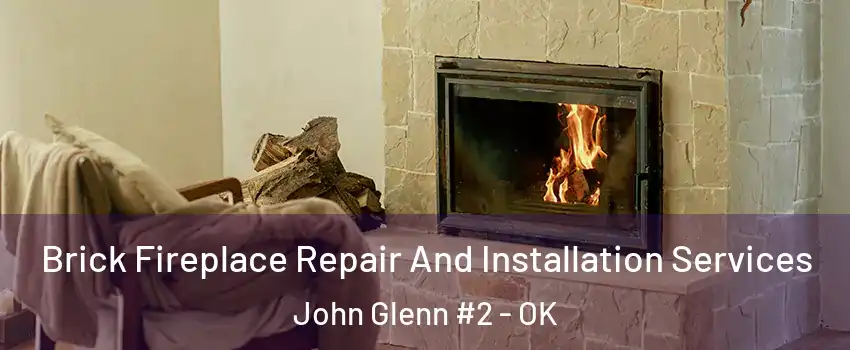 Brick Fireplace Repair And Installation Services John Glenn #2 - OK