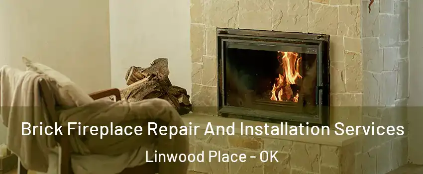 Brick Fireplace Repair And Installation Services Linwood Place - OK