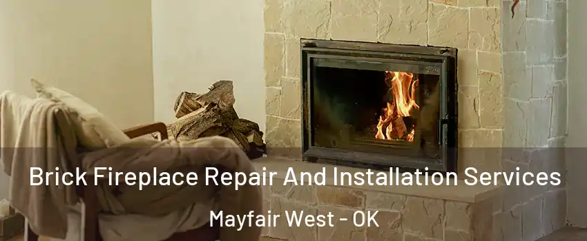 Brick Fireplace Repair And Installation Services Mayfair West - OK