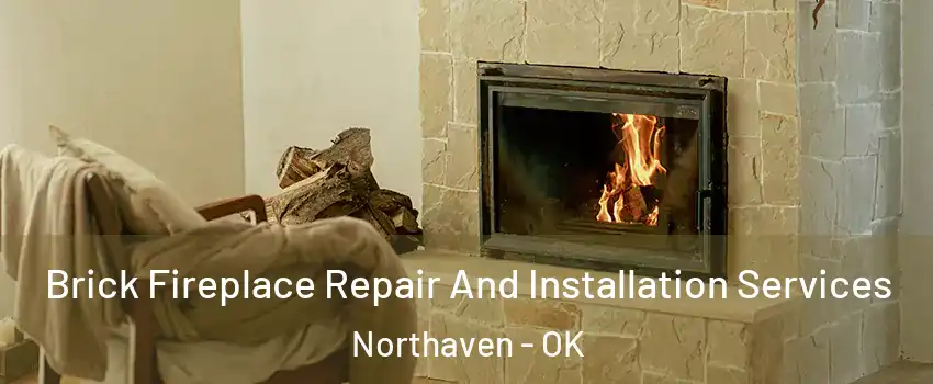 Brick Fireplace Repair And Installation Services Northaven - OK