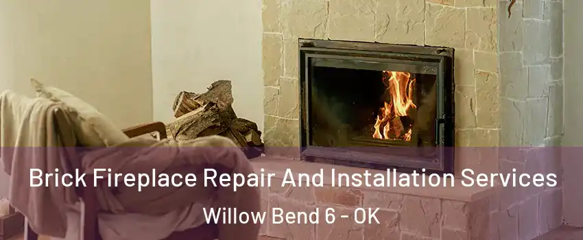 Brick Fireplace Repair And Installation Services Willow Bend 6 - OK