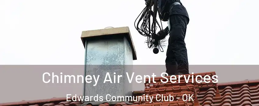Chimney Air Vent Services Edwards Community Club - OK