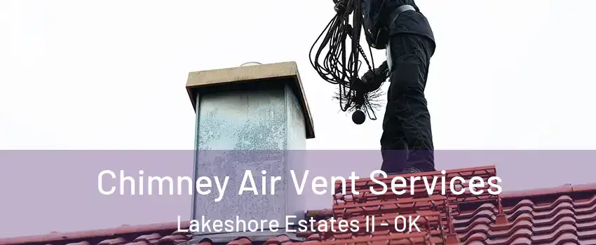 Chimney Air Vent Services Lakeshore Estates II - OK
