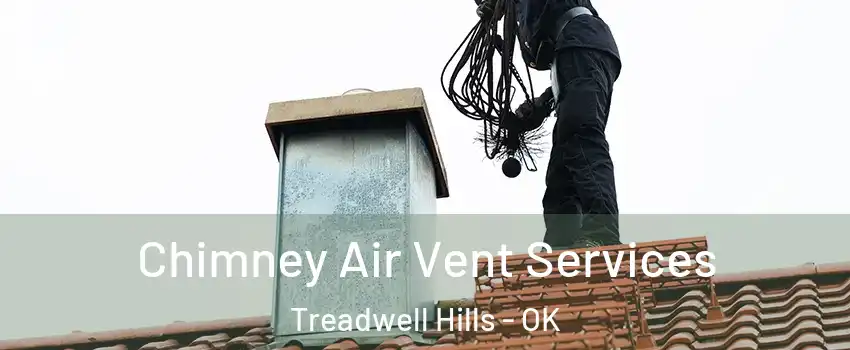 Chimney Air Vent Services Treadwell Hills - OK