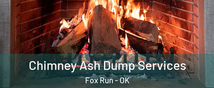Chimney Ash Dump Services Fox Run - OK