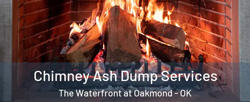 Chimney Ash Dump Services The Waterfront at Oakmond - OK