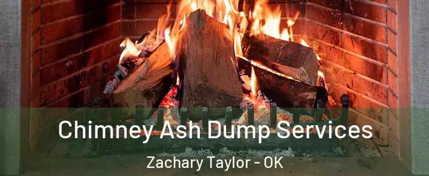 Chimney Ash Dump Services Zachary Taylor - OK