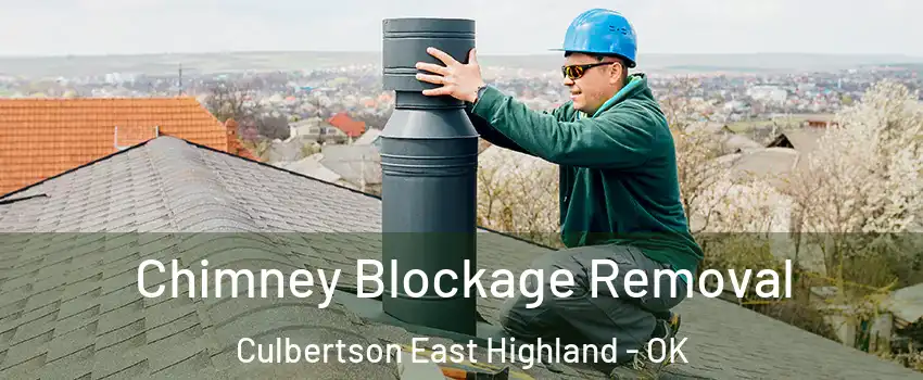 Chimney Blockage Removal Culbertson East Highland - OK