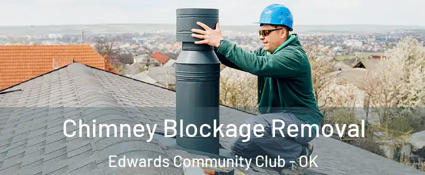 Chimney Blockage Removal Edwards Community Club - OK