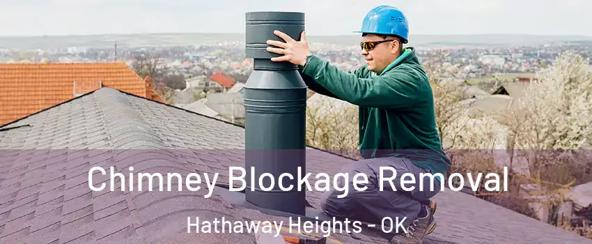 Chimney Blockage Removal Hathaway Heights - OK