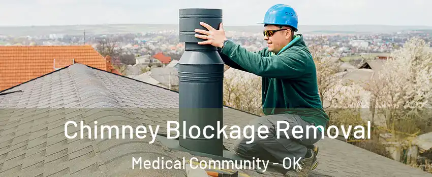 Chimney Blockage Removal Medical Community - OK